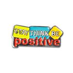 Stay Think Be Positive Lapel Pin